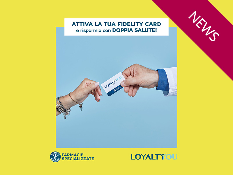 Attiva la tua Fidelity Card e risparmia con Doppia Salute